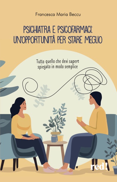 Scopri il libro Psichiatra e psicofarmaci: un’opportunità per stare meglio, di Francesca Maria Beccu